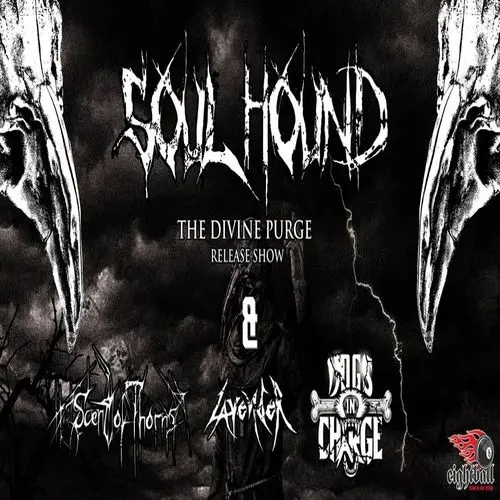 Soulhound THE DIVINE PURGE Release Show & Scent of Thorns // Lavender // Dogs in Charge @EIGHTBALL
