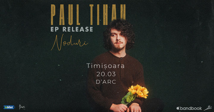 Timișoara: Paul Tihan • Lansare EP „Noduri” 
