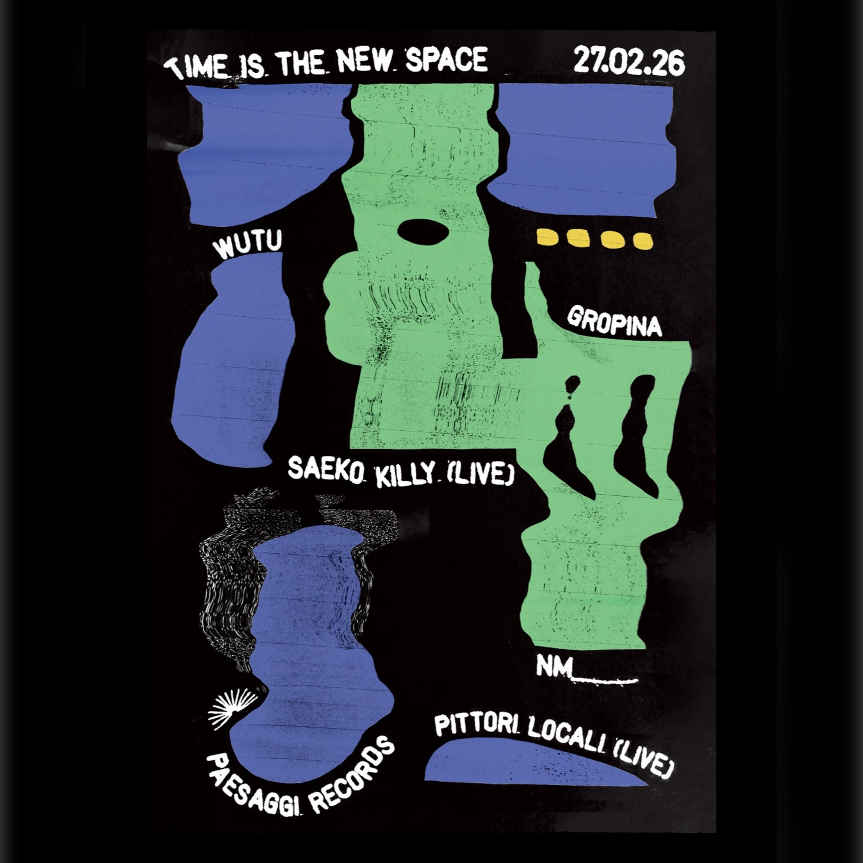 Paesaggi Records Night w/ Saeko Killy , Pittori Locali, NM_____, Gropina & Wutu