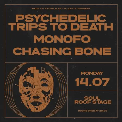 PSYCHEDELIC TRIPS TO DEATH x MONOFO x CHASING BONE