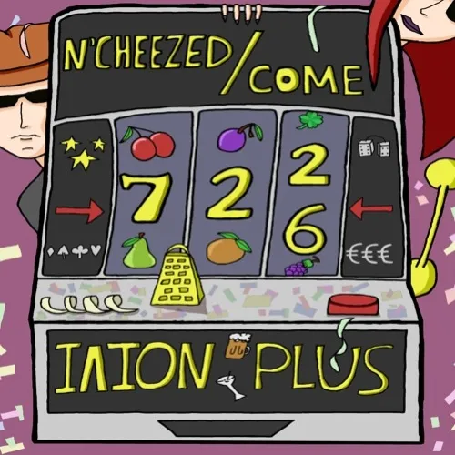 N'CHEEZED + COME
