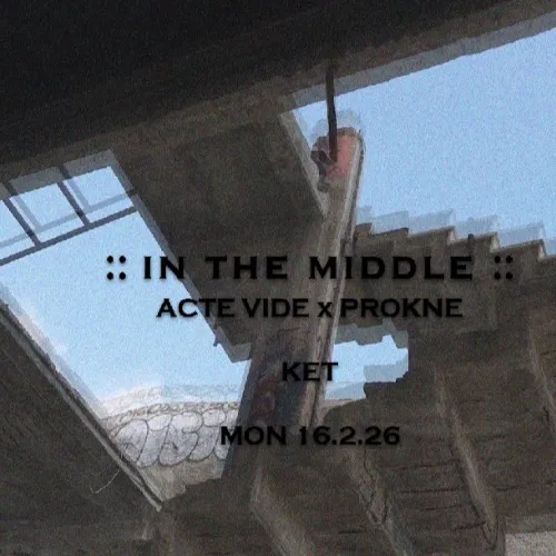 ::in the middle:: / acte vide x prokne