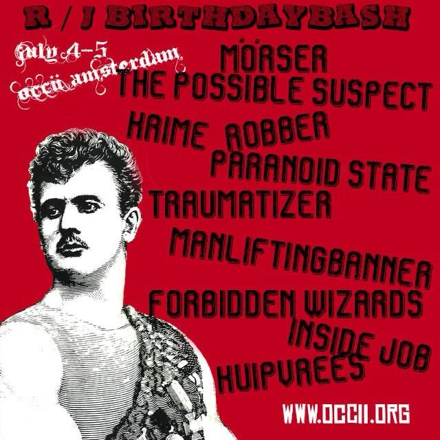 04/07 | R/J BiRTHDAY BASH! w/ MÖRSER (DE) + KRIME + TRAUMATIZER + INSIDE JOB + KUIPVREES + THE POSSIBLE SUSPECT + PARANOID STATE + ROBBER + FORBIDDEN WIZARDS + MANLIFTINGBANNER