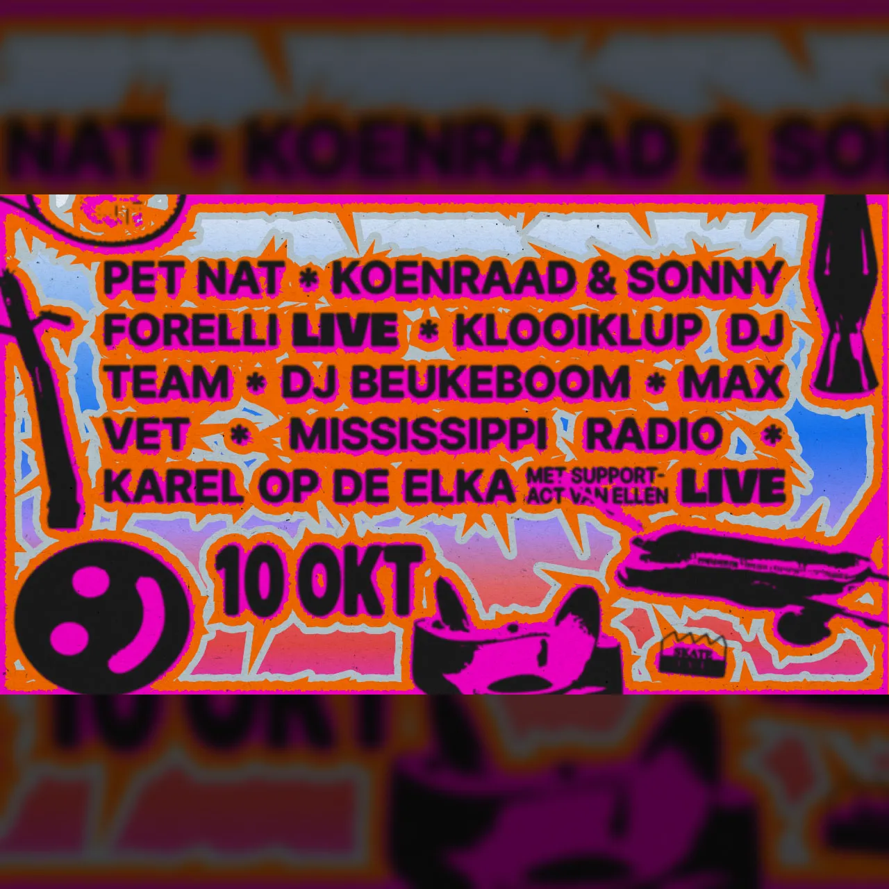 KLOOIKLUP DJ TEAM, DJ BEUKEBOOM, PET NAT, KOENRAAD & SONNY FORELLI (LIVE), MAX VET, MISSISIPPI RADIO, KAREL OP DE ELKA (LIVE) WITH SUPPORT FROM ELLEN