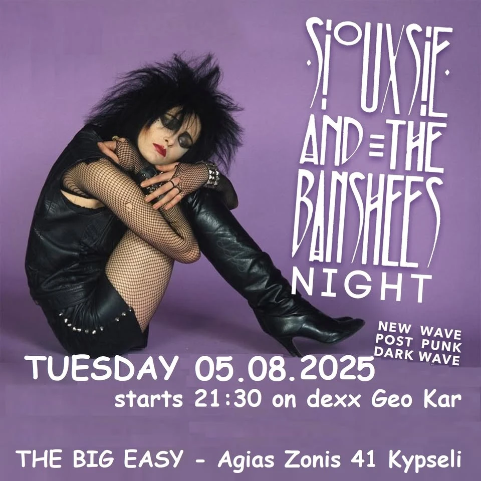 Siouxsie and the Banshees Night - Τριτη 05/08 - The Big Easy