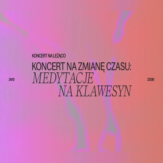 Koncert na zmianę czasu: Medytacje na klawesyn - Katarzyna Kowalik