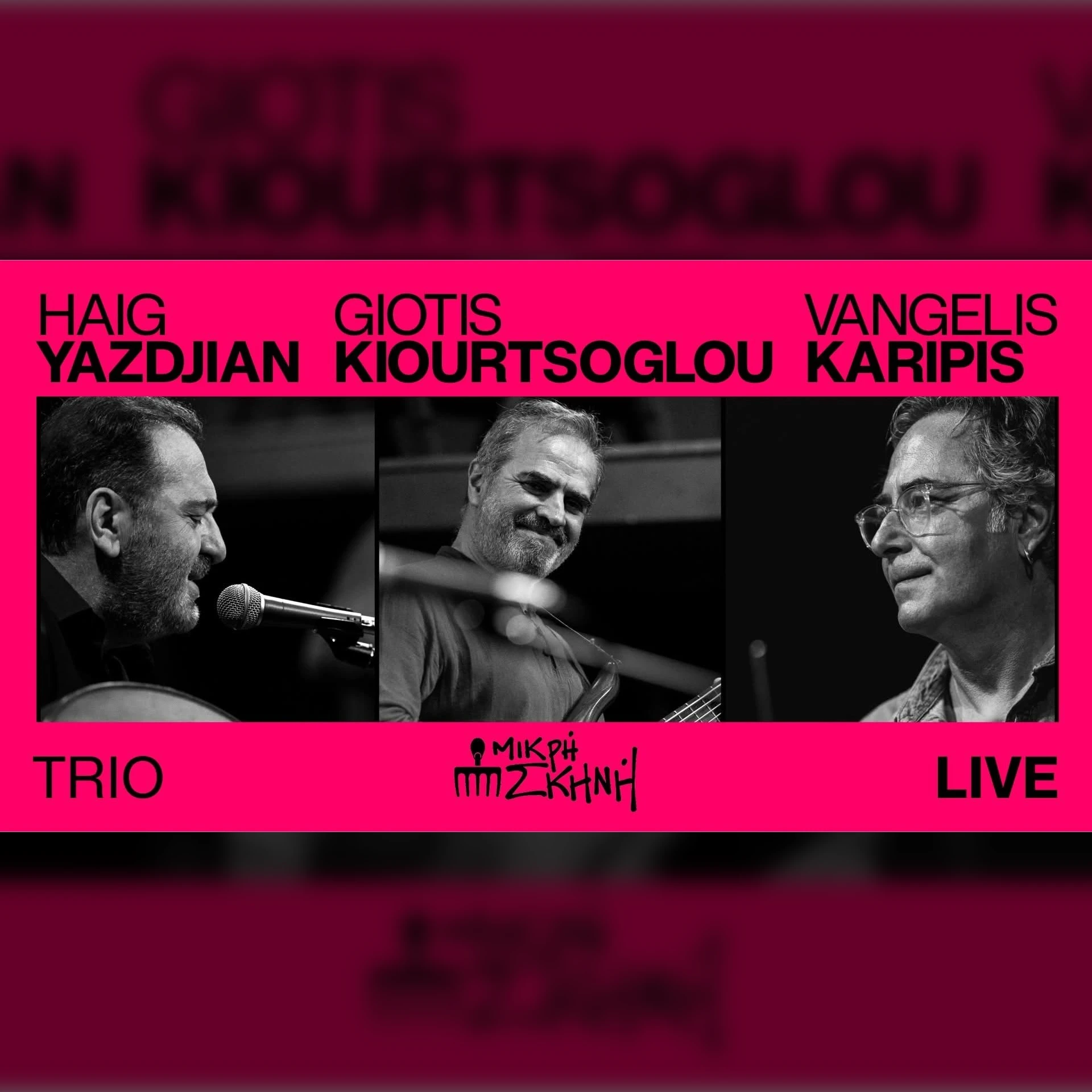 Haig Yazdjian / Γιώτης Κιουρτσόγλου / Βαγγέλης Καρίπης Trio LiVE