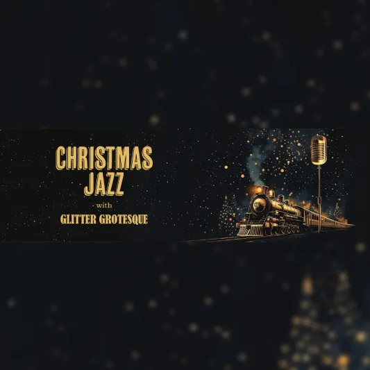 05/01/25 | Christmas Jazz με τους Glitter Grotesque