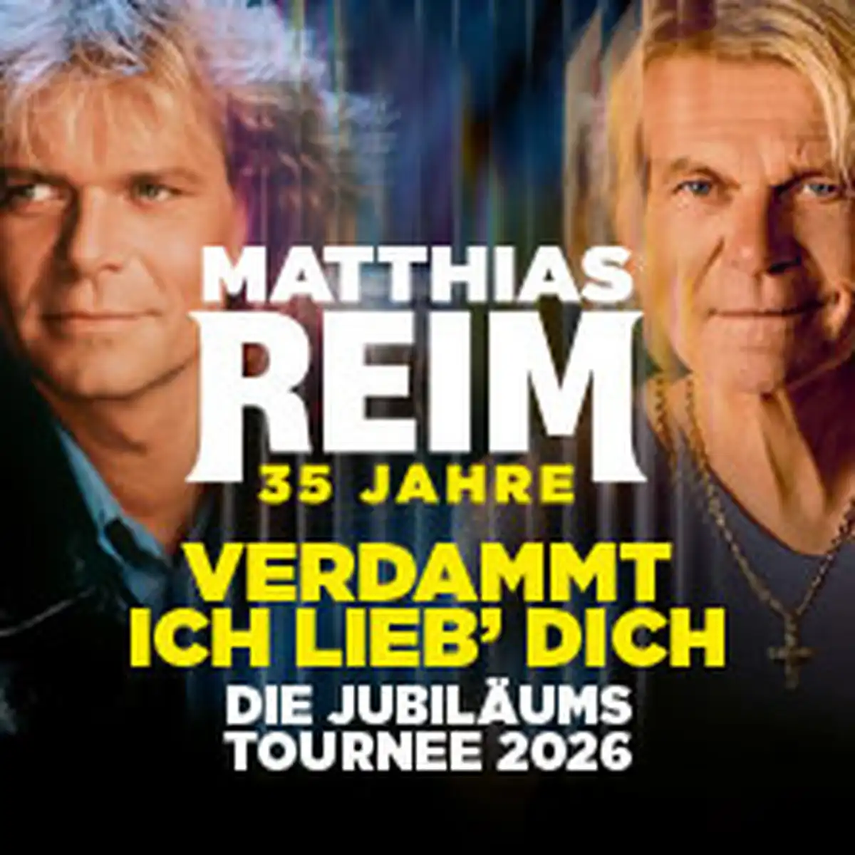 MATTHIAS REIM - VERDAMMT, ICH LIEB DICH! – Die Jubiläumstournee