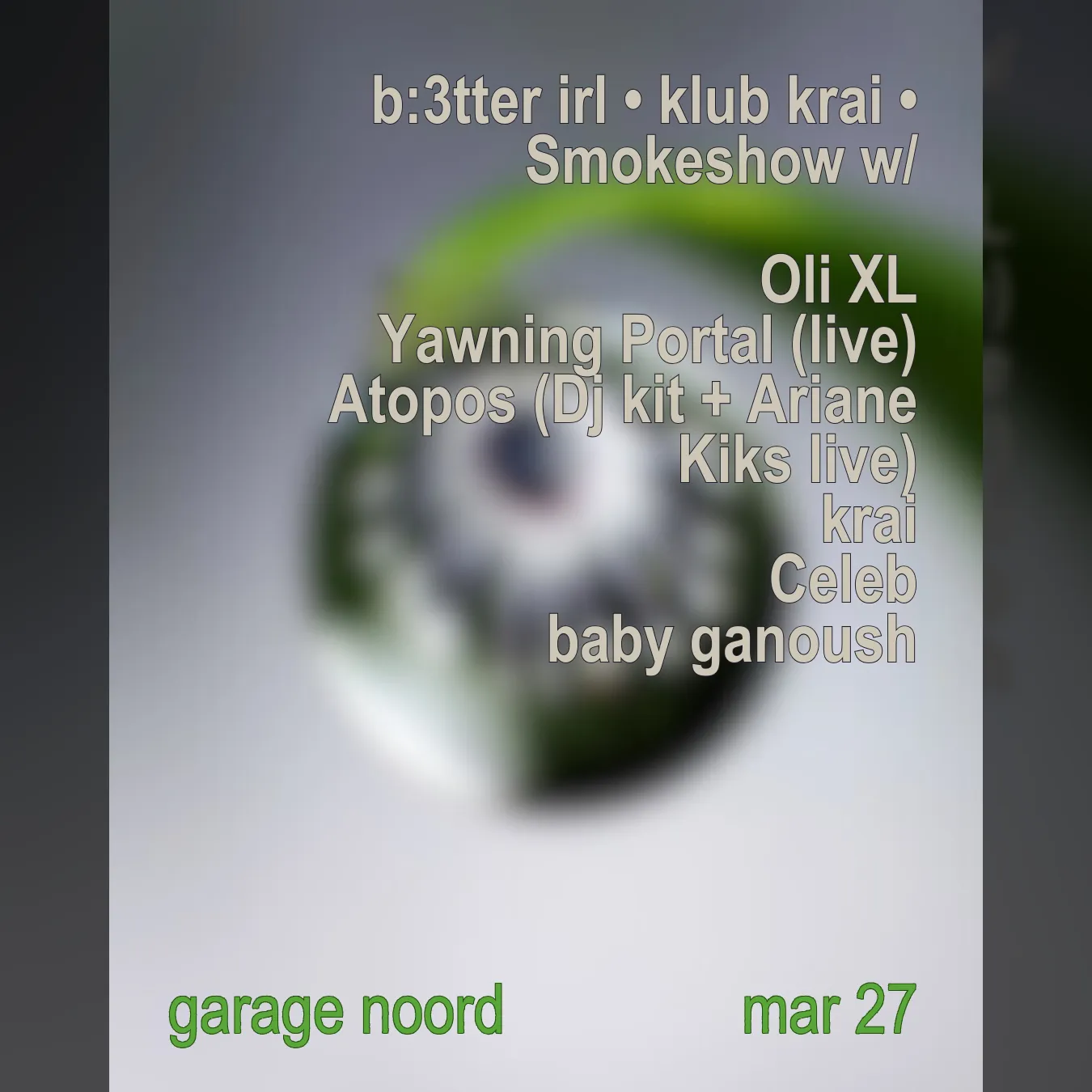 b:3tter irl • klub Krai • Smokeshow