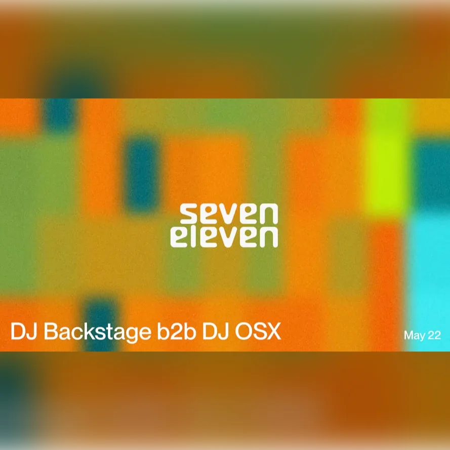 Seven Eleven: DJ Backstage b2b DJ OSX 