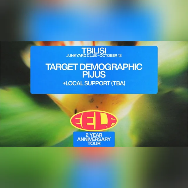 EELF Presents - TBILISI: Target Demographic (USA) Pijus (LT) - Pìjus