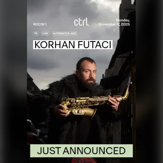 ctrl LIVE: Korhan Futacı (TR)