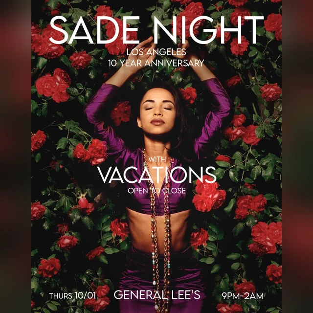 Sade Night LA 10 Year Anniversary - Vacations