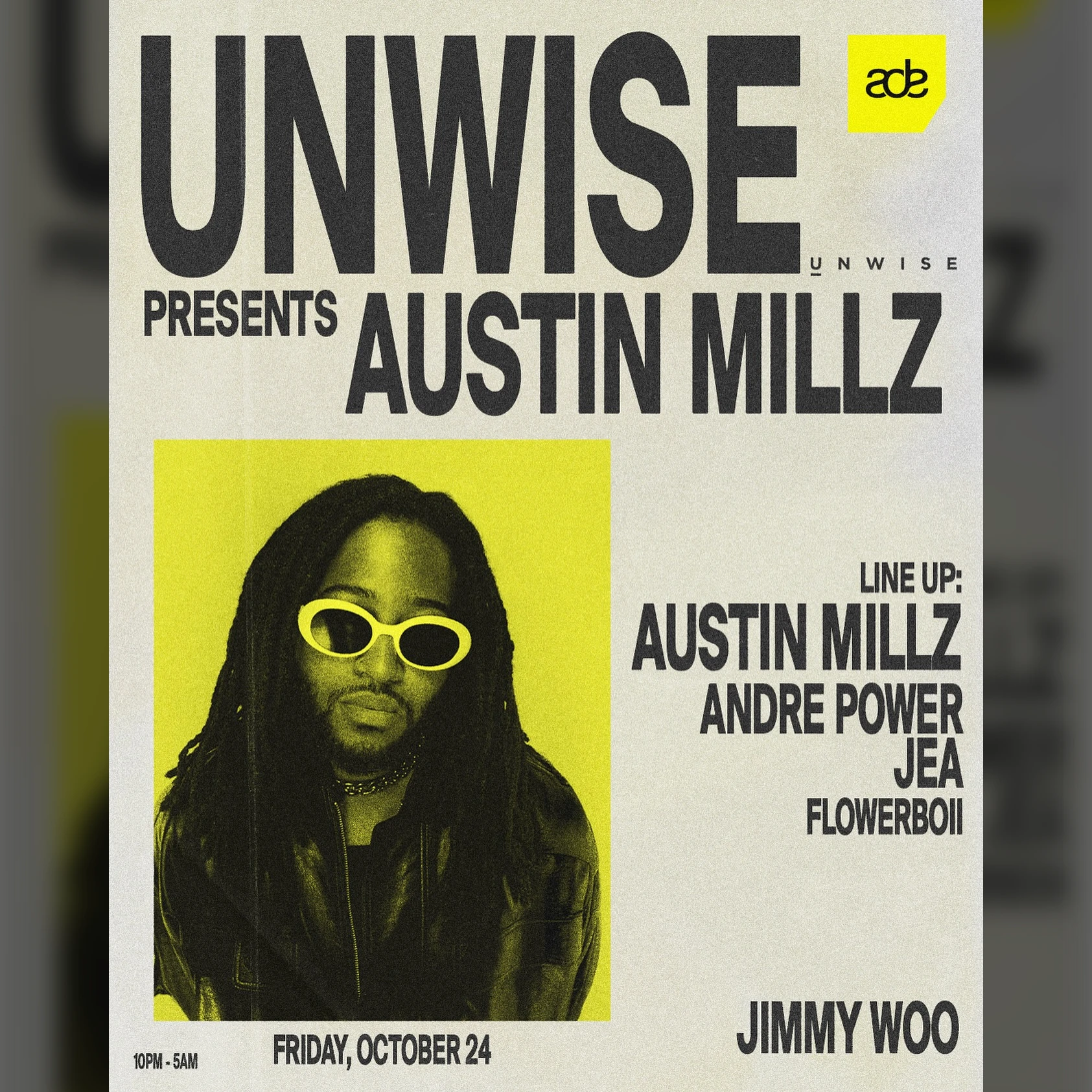 Unwise W/ Austin Millz - André Power - Jea & more [ADE Special] (18+)