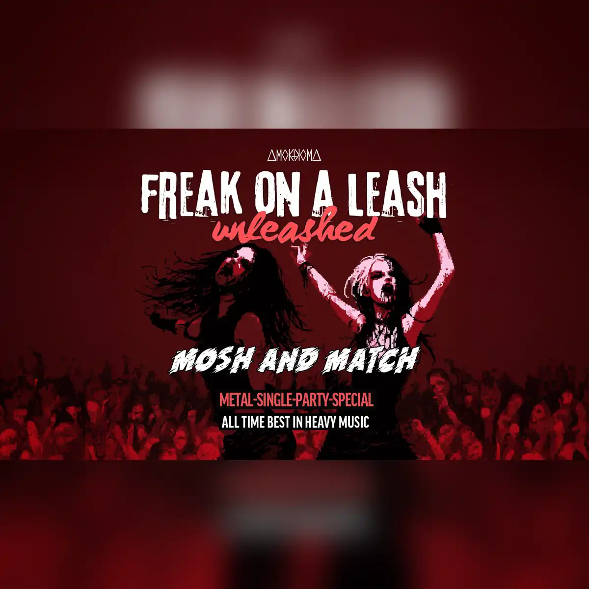 Freak on a Leash – Unleashed: Mosh & Match Special