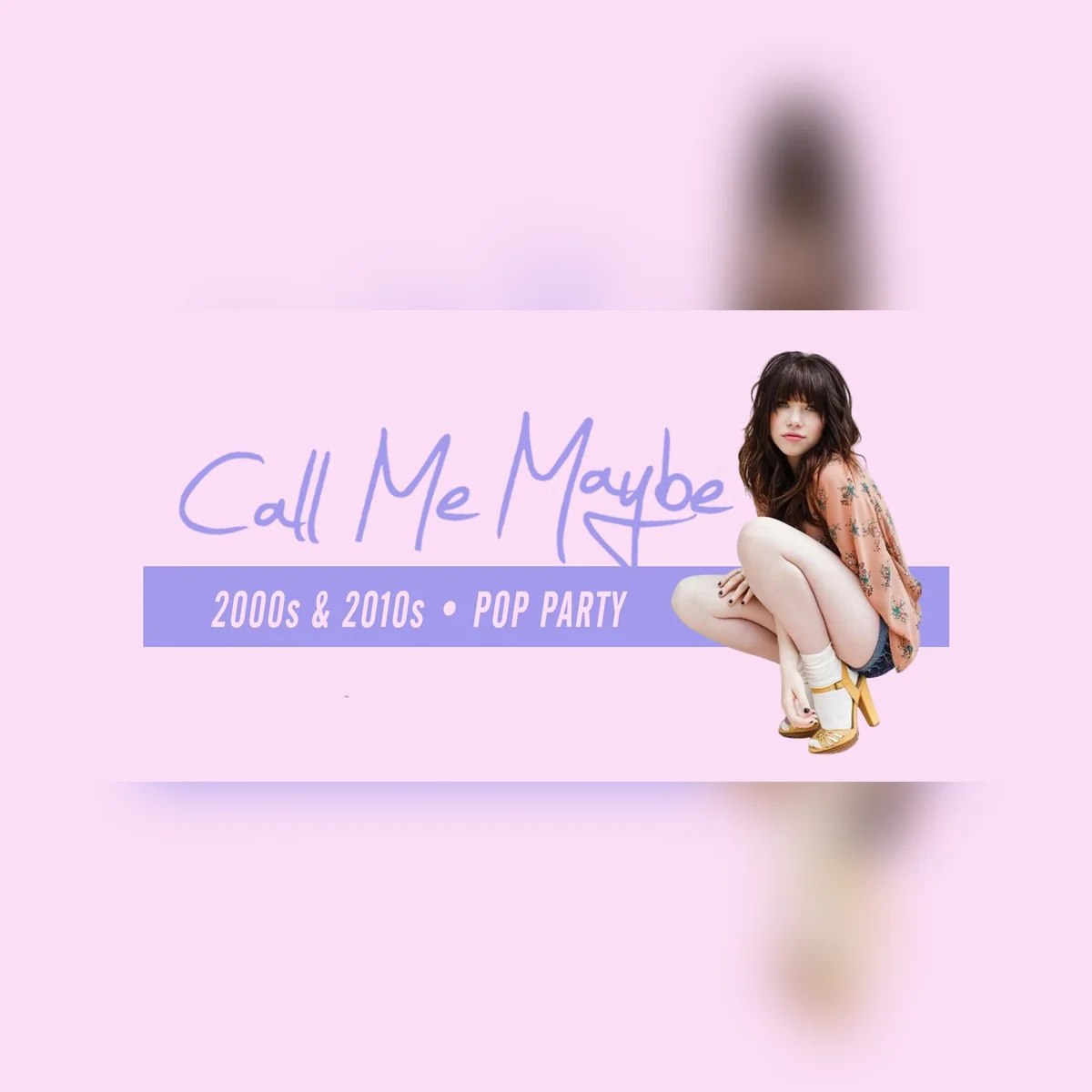 Call Me Maybe - 2000s & 2010s - Pop Party