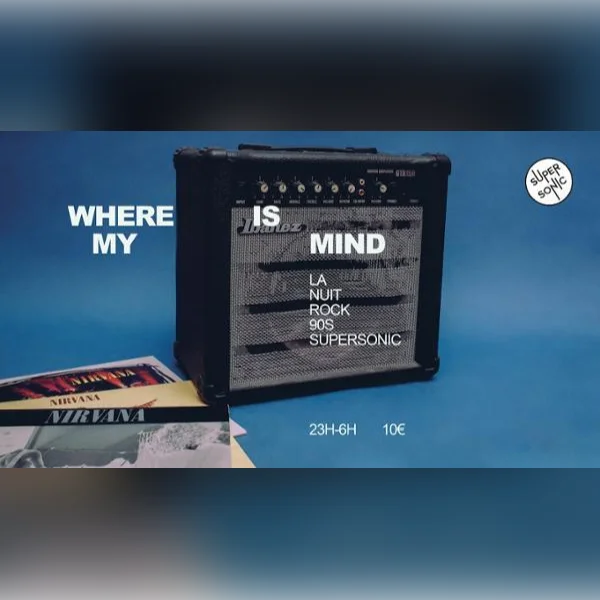 Where Is My Mind ? / La Nuit rock 90's