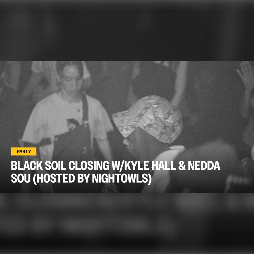 Black Soil Closing Party – Hosted by Night Owls